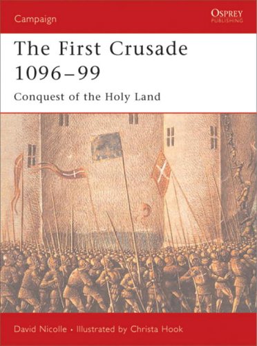 First Crusade 1096-99 First Crusade 1096-99