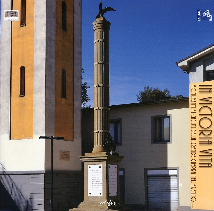 In Victoria Vita. I Munumenti ai Caduti delle Grande Guerra nell'Aretino In Victoria Vita. I Munumenti ai Caduti delle Grande Guerra nell'Aretino