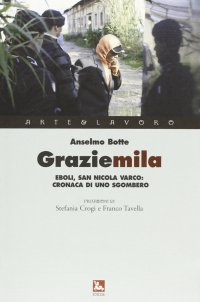 Graziemila. Eboli, San Nicola Varco: cronaca di uno sgombero. Con DVD