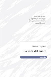 9788856723885 Gagliardi Michele La voce del cuore LibroCo.it