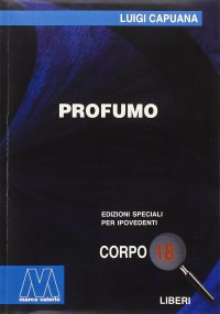 Profumo. Ediz. per ipovedenti