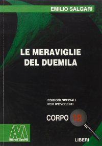 Le meraviglie del duemila. Ediz. per ipovedenti