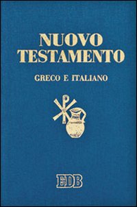 Il Nuovo Testamento. Da «La Bibbia di Gerusalemme» libro, Edizioni  Dehoniane Bologna, ottobre 2009, Testi Ufficiali 