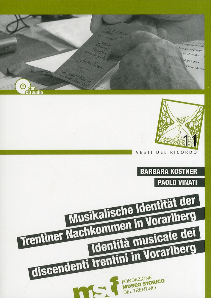 Identità Musicale dei Discendenti Trentini in Vorarlberg. [Con CD Audio]. [Ed.italiana e Tedesca]