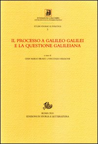 Il processo a Galileo Galilei e la questione galileiana Il processo a Galileo Galilei e la questione galileiana