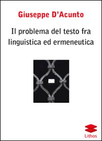 Il problema del testo fra linguistica ed ermeneutica Il problema del testo fra linguistica ed ermeneutica