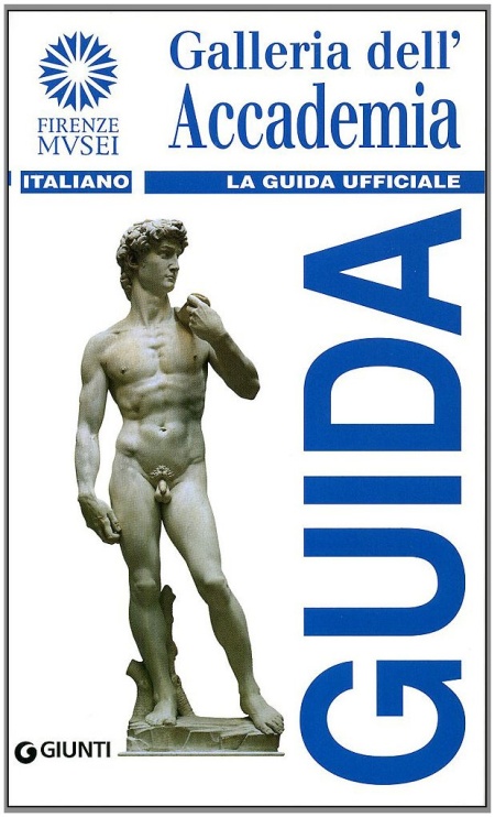 Galleria dell'Accademia. La guida ufficiale Galleria dell'Accademia. La guida ufficiale