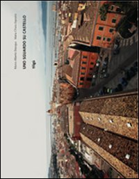 Uno sguardo su Castello. Ediz. illustrata Uno sguardo su Castello. Ediz. illustrata