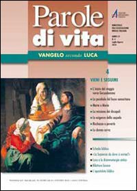 Parole di vita (2010). Vol. 4: Vangelo secondo Luca. Vieni e seguimi Parole di vita (2010). Vol. 4: Vangelo secondo Luca. Vieni e seguimi