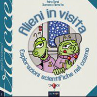 Alieni in Visita. Esplorazioni Scientifiche nel Cosmo Alieni in Visita. Esplorazioni Scientifiche nel Cosmo