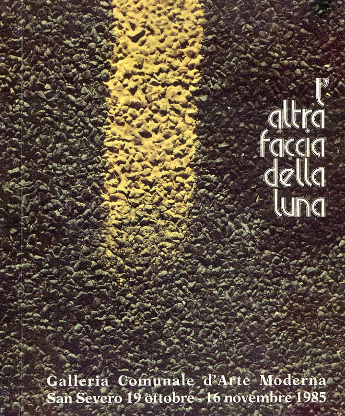 L'altra faccia della luna. Mostra d'arte contemporanea L'altra faccia della luna. Mostra d'arte contemporanea
