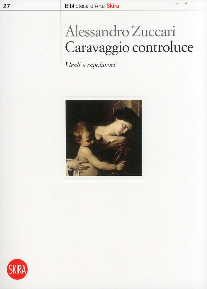 Caravaggio controluce. Ideali e capolavori Caravaggio controluce. Ideali e capolavori