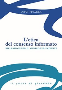 L'Etica del consenso informato. Riflessioni per il medico e il paziente