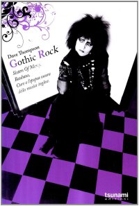 Gothic rock. Sister of mercy, Buhaus, Cure e l'epopea oscura della musica