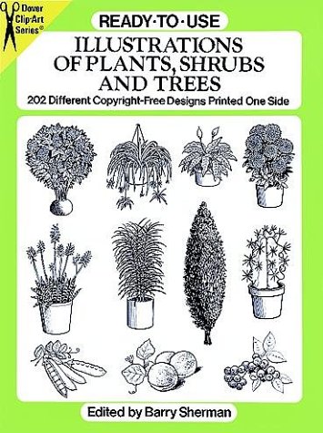 Ready-to-Use Illustrations of Plants, Shrubs and Trees Ready-to-Use Illustrations of Plants, Shrubs and Trees