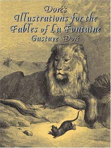 Dore's Illustrations for the Fables of La Fontaine Dore's Illustrations for the Fables of La Fontaine