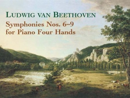 Beethoven Symphonies Nos 6 - 9 for Piano Four Hands Beethoven Symphonies Nos 6 - 9 for Piano Four Hands