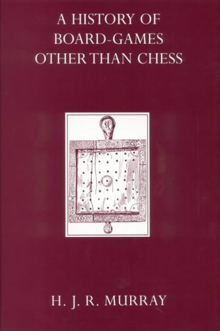 History of Board-games Other Than Chess History of Board-games Other Than Chess
