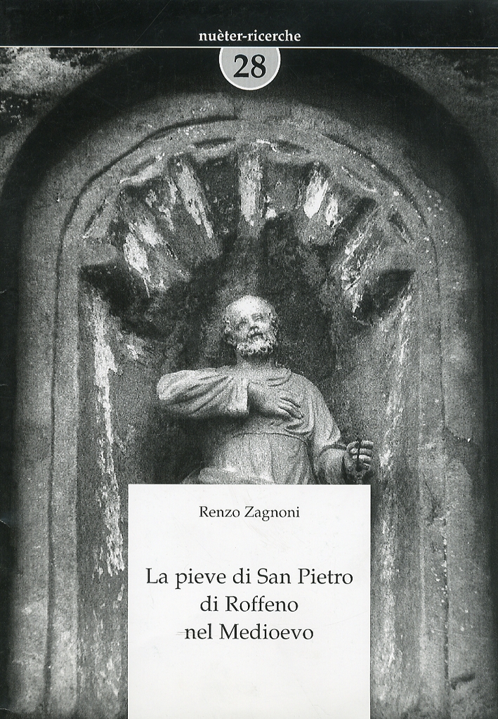 La pieve di San Pietro di Roffeno nel Medioevo. Estratto da Nuèter, numero 61, XXXI, 2005