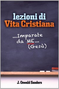Lezioni di vita cristiana... imparate da me (Gesù)