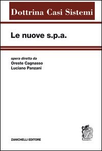 Le nuove S.P.A.. Vol. 1: Prolegomeni al nuovo diritto societario