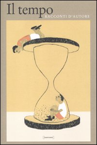Il tempo. Racconti d'autore Il tempo. Racconti d'autore