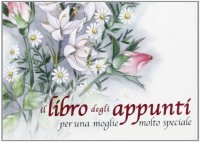 Per una moglie molto speciale. notebook