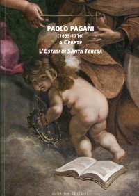 Paolo Pagani (1655-1716). A Cerete. L'Estasi di Santa Teresa