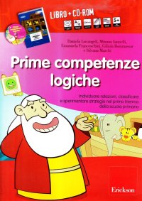 Prime competenze logiche. Individuare relazioni, classificare e sperimentare strategie. Kit. Con CD-ROM
