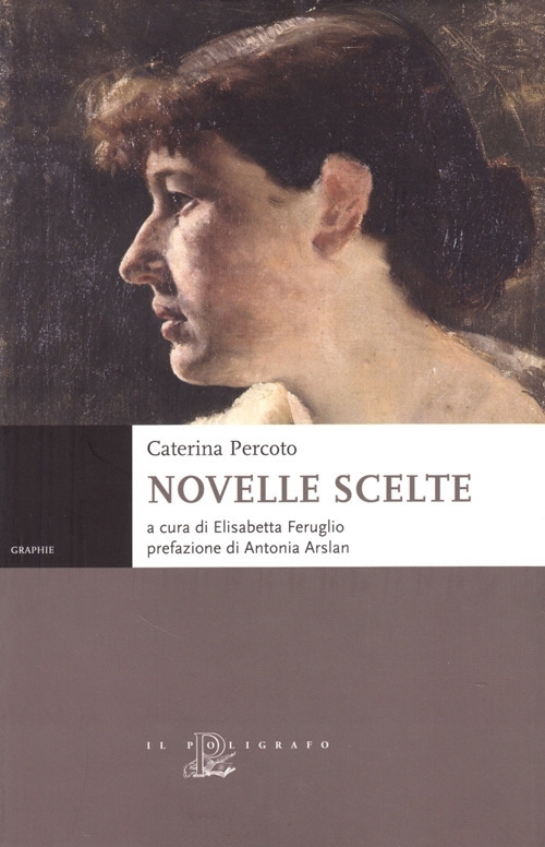 Caterina Percoto. Novelle scelte Caterina Percoto. Novelle scelte