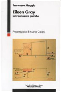 Eileen Gray. Interpretazioni grafiche Eileen Gray. Interpretazioni grafiche