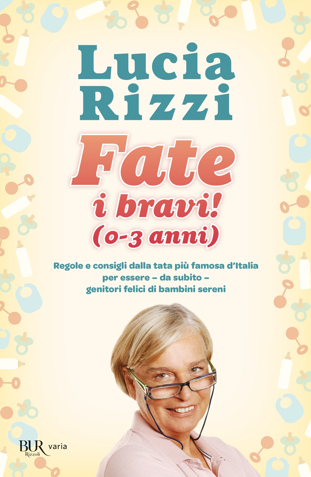 Fate i bravi! (0-3 anni). Regole e consigli dalla tata più famosa d'Italia per essere, da subito, genitori felici di bambini sereni Fate i bravi! (0-3 anni). Regole e consigli dalla tata più famosa d'Italia per essere, da subito, genitori felici di bambini sereni