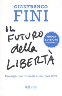 Il futuro della libertà. Consigli non richiesti ai nati nel 1989 Il futuro della libertà. Consigli non richiesti ai nati nel 1989