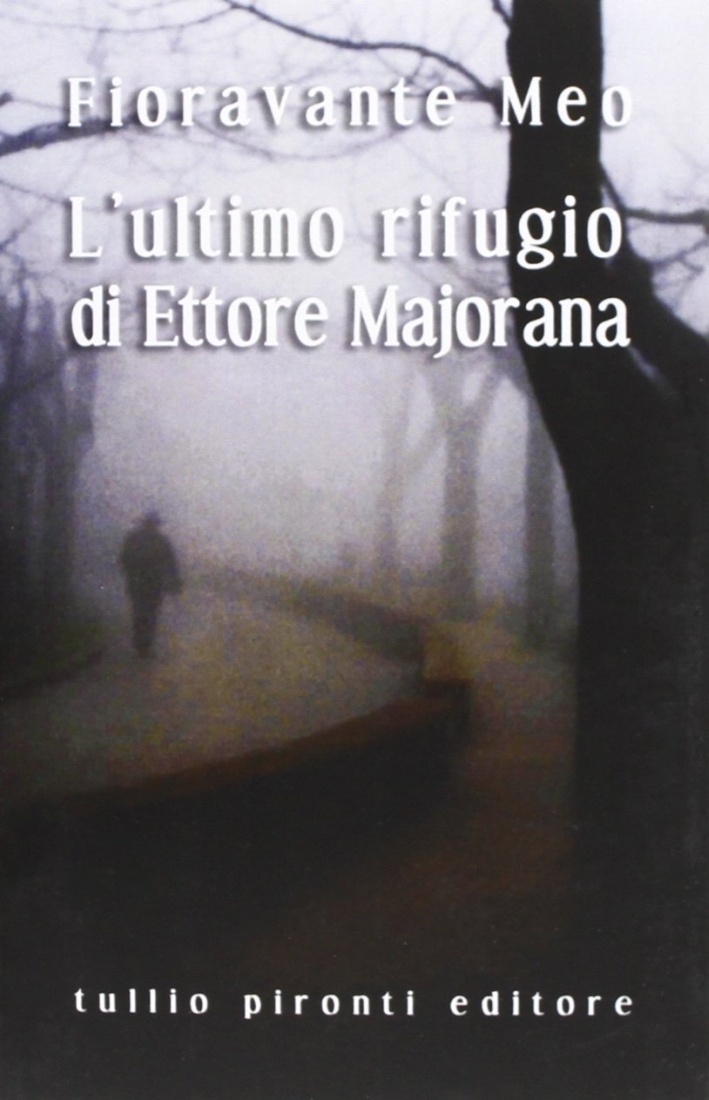 L'ultimo rifugio di Ettore Majorana L'ultimo rifugio di Ettore Majorana