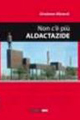 Non c'è più Aldactazide. Non c'è più Aldactazide.