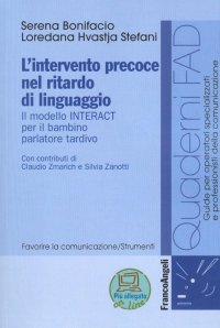 L'intervento precoce nel ritardo di linguaggio. Il modello INTERACT per il bambino parlatore tardivo