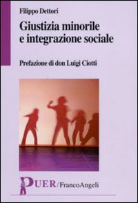 Giustizia minorile e integrazione sociale Giustizia minorile e integrazione sociale