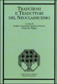 Traduzioni e traduttori del neoclassicismo Traduzioni e traduttori del neoclassicismo