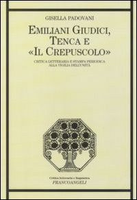 Emiliani Giudici, Tenca e Emiliani Giudici, Tenca e