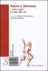 Salute e salvezza. I confini mobili tra sfere della vita Salute e salvezza. I confini mobili tra sfere della vita