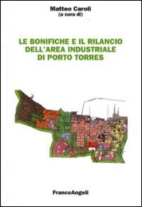Le bonifiche e il rilancio dell'area industriale di Porto Torres Le bonifiche e il rilancio dell'area industriale di Porto Torres