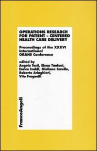 Operations research for patient. Centered health care delivery. Proceedings of the XXXVI International ORAHS Conference. Operations research for patient. Centered health care delivery. Proceedings of the XXXVI International ORAHS Conference.