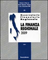 Osservatorio finanziario regionale. Vol. 32: La finanza regionale 2009. Osservatorio finanziario regionale. Vol. 32: La finanza regionale 2009.