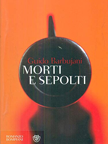 Morti e sepolti. Morti e sepolti.