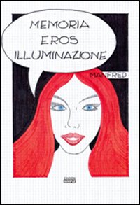 Memoria eros illuminazione Memoria eros illuminazione