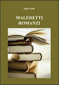Maledetti romanzi Maledetti romanzi