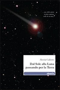 Dal sole alla luna passando per la terra Dal sole alla luna passando per la terra