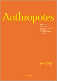 Anthropotes. Rivista di studi sulla persona e la famiglia (2010). Vol. 1 Anthropotes. Rivista di studi sulla persona e la famiglia (2010). Vol. 1