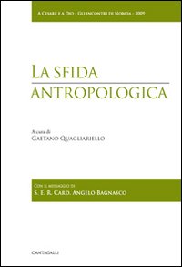 La sfida antropologica La sfida antropologica