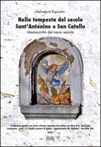 Nella tempesta del secolo Sant'Antonino e San Catello. Manoscritto del nono secolo. Nella tempesta del secolo Sant'Antonino e San Catello. Manoscritto del nono secolo.